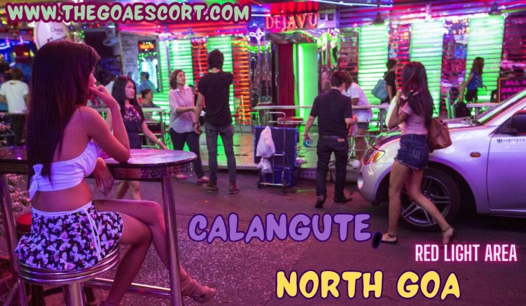 Calangute, North Goa Red light area